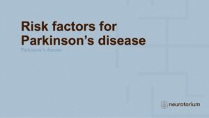 Risk factors for Parkinson’s disease